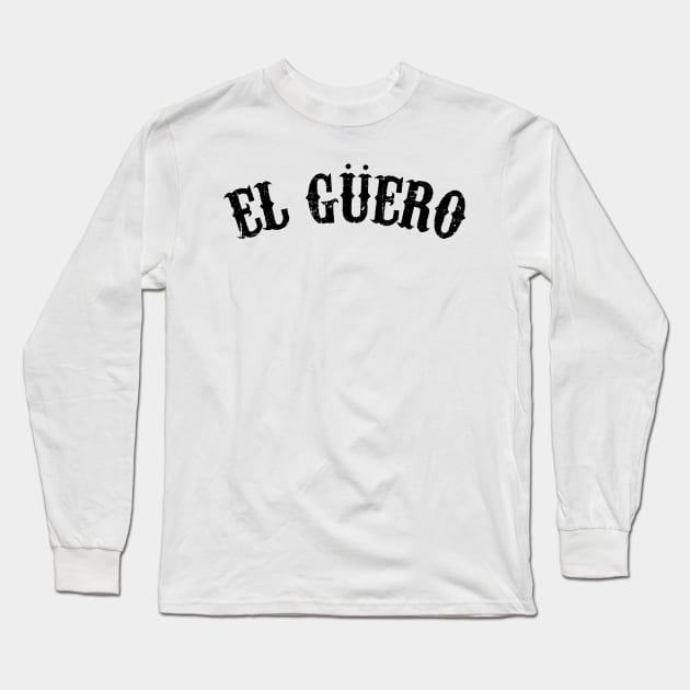 El Guero - black letter design Long Sleeve T-Shirt by verde